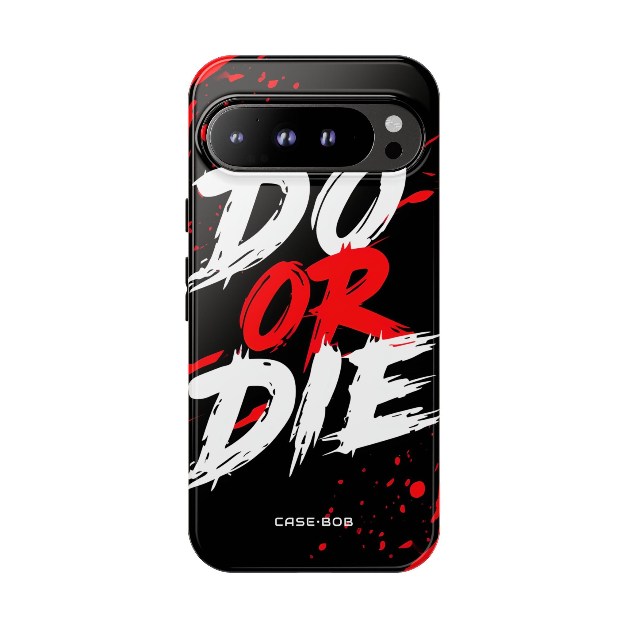 Do Or Die Splatter Google Pixel 9 Pro XL Case - Tough