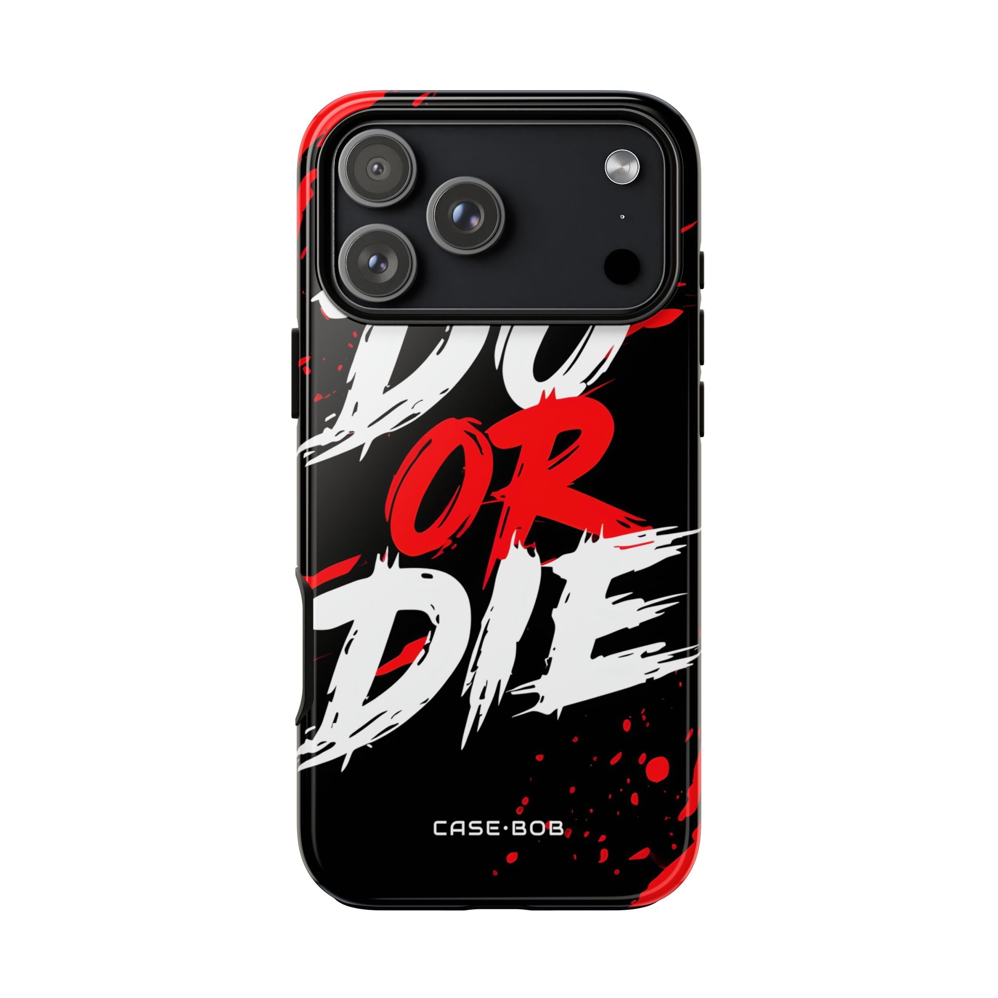 Do Or Die Splatter iPhone 17 Pro Max Case - Tough - CASE•BOB