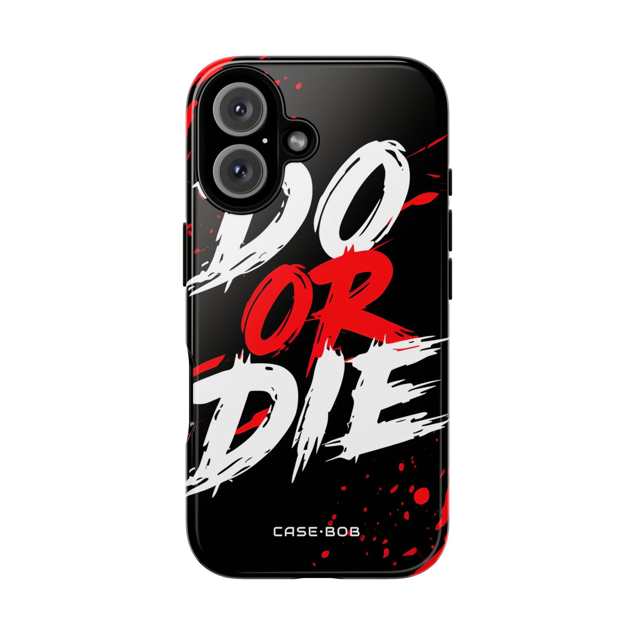 Do Or Die Splatter iPhone 16 Case - Tough