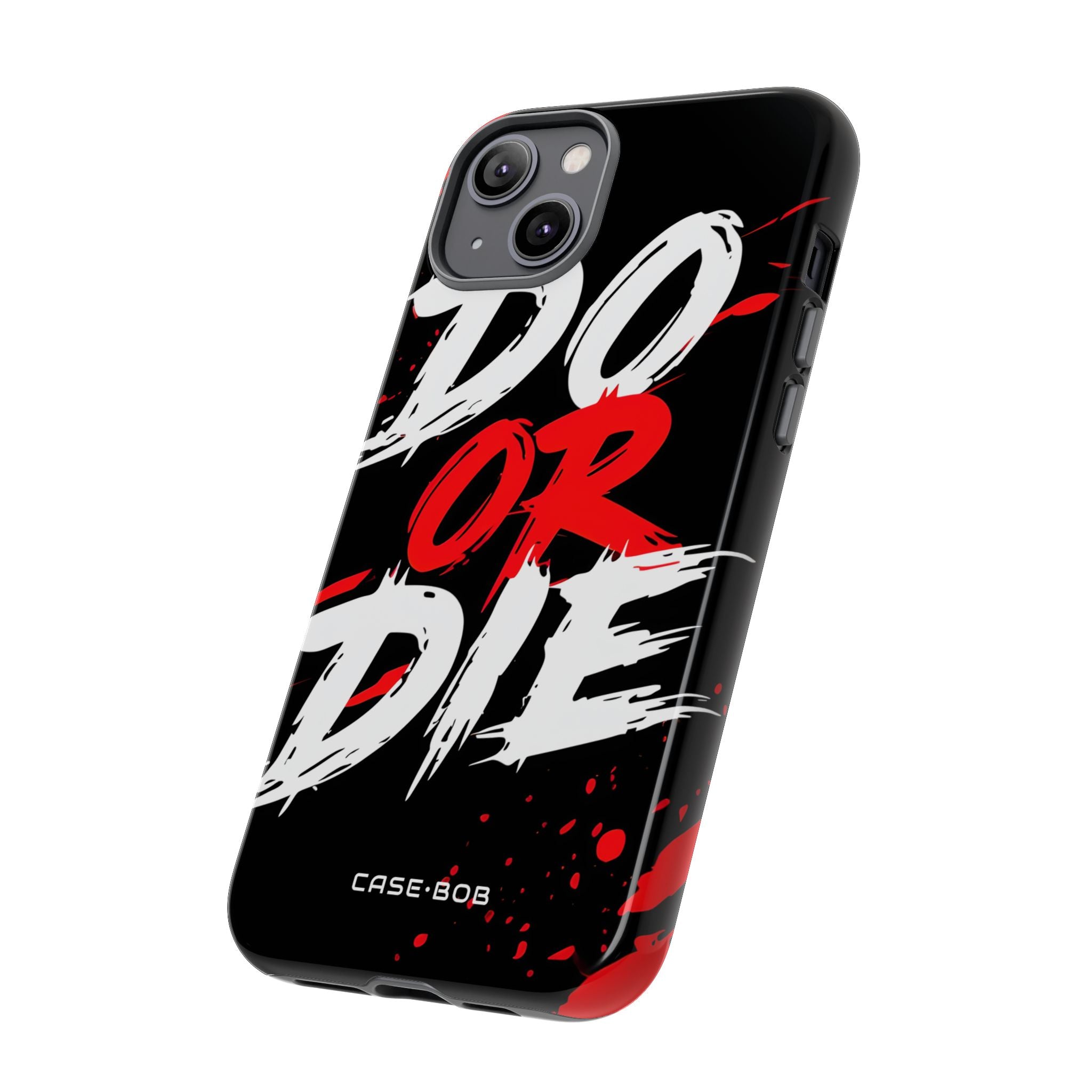 Do Or Die Splatter iPhone 14 Plus Case - Tough