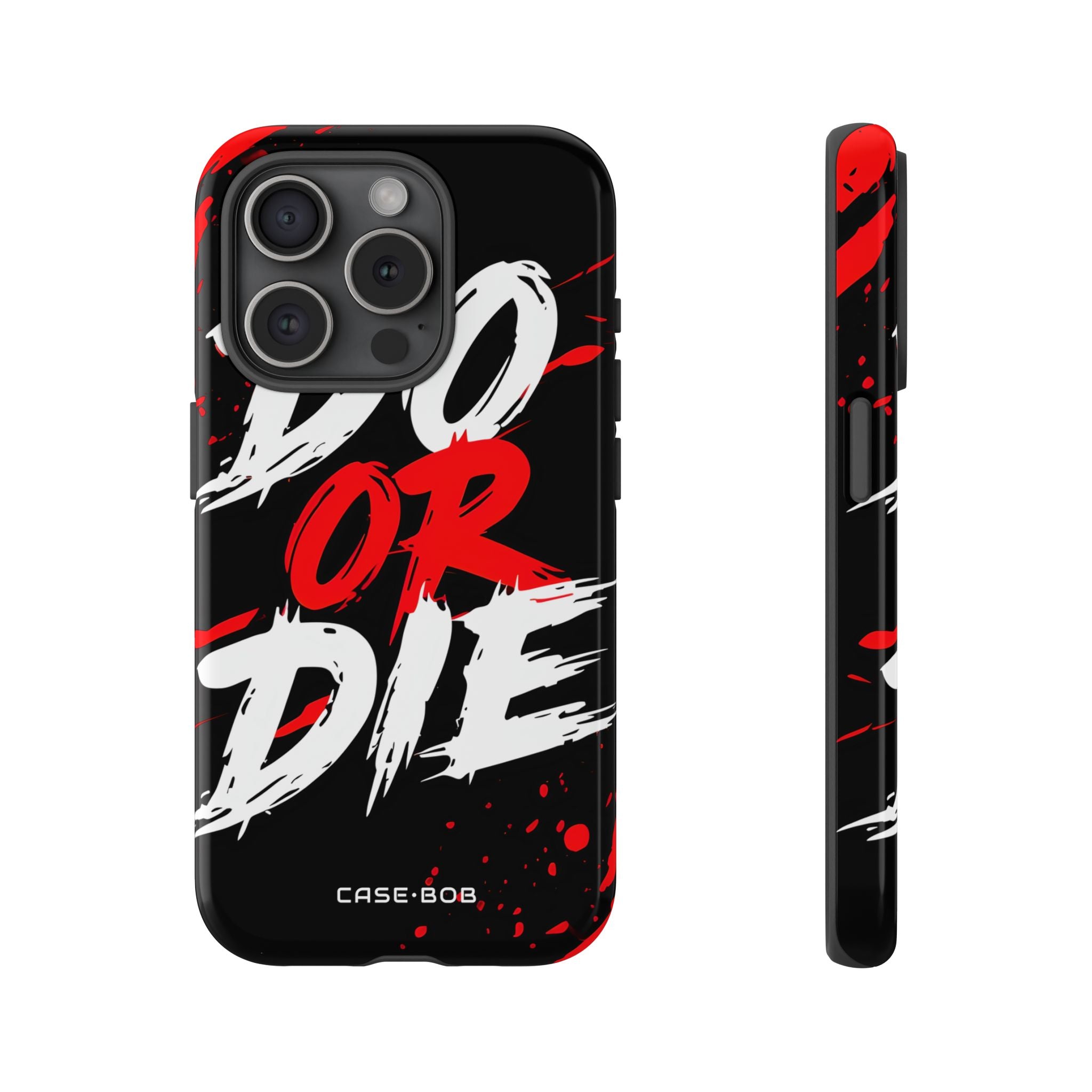 Do Or Die Splatter iPhone 15 Pro Case - Tough