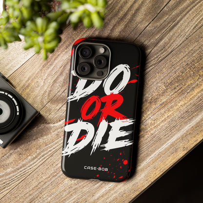 Do Or Die Splatter iPhone 15 Pro Max Case - Tough