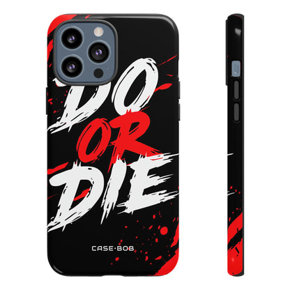 Do Or Die Splatter iPhone 13 Pro Max Case - Tough