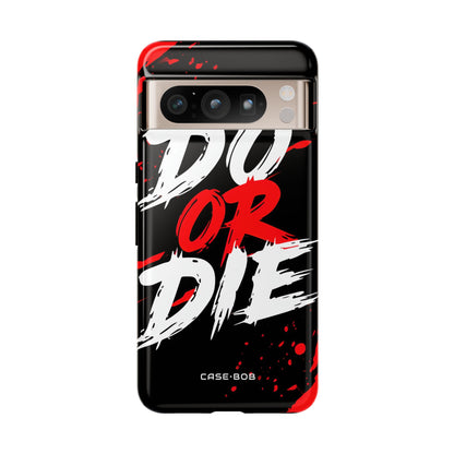 Do Or Die Splatter Google Pixel 8 Pro Case - Tough