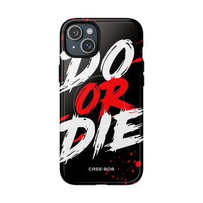 Do Or Die Spetters iPhone 15 Plus Hoesje - Tough+