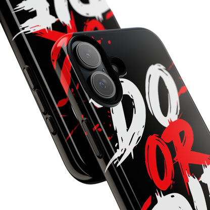 Do Or Die Splatter iPhone 16 Plus Case - Tough
